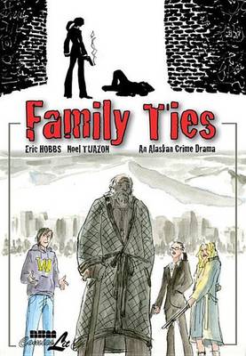 Book cover for Family Ties: An Alaskan Crime Drama