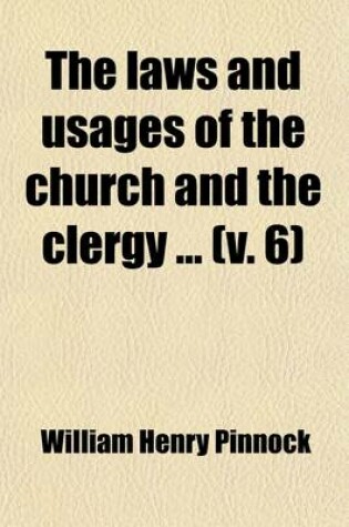 Cover of The Laws and Usages of the Church and the Clergy (Volume 6)