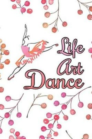 Cover of Life Art Dance