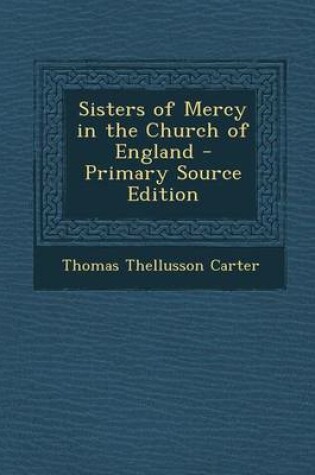 Cover of Sisters of Mercy in the Church of England - Primary Source Edition