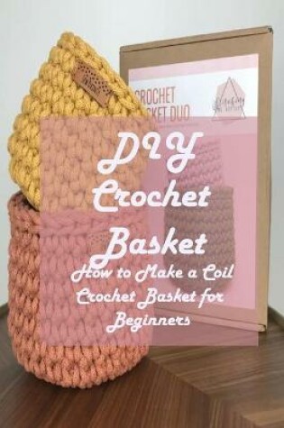 Cover of DIY Crochet Basket