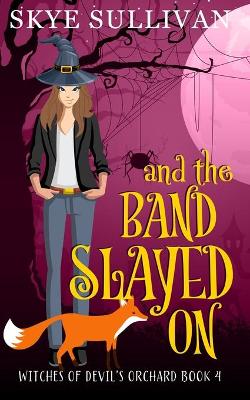 Book cover for And the Band Slayed On