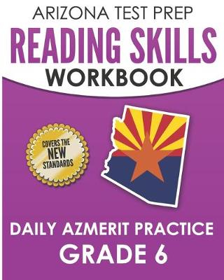 Book cover for ARIZONA TEST PREP Reading Skills Workbook Daily AzMERIT Practice Grade 6