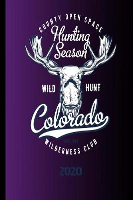 Book cover for County Open Space Hunting Season Wild Hunt Colorado Since 1935 Wilderness Club 2020