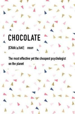 Cover of Chocolate the Most Effective Yet the Cheapest Psychologist on the Planet