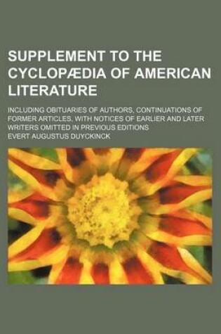 Cover of Supplement to the Cyclopaedia of American Literature; Including Obituaries of Authors, Continuations of Former Articles, with Notices of Earlier and Later Writers Omitted in Previous Editions