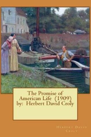 Cover of The Promise of American Life (1909) by