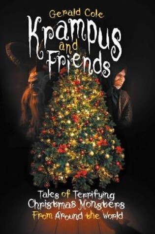 Cover of Krampus and Friends: Tales of Terrifying Christmas Monsters From Around the World