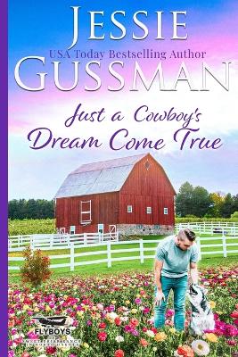 Book cover for Just a Cowboy's Dream Come True (Sweet Western Christian Romance Book 12) (Flyboys of Sweet Briar Ranch in North Dakota) Large Print Edition