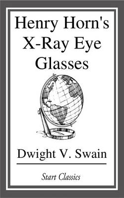 Book cover for Henry Horn's X-Ray Eye Glasses