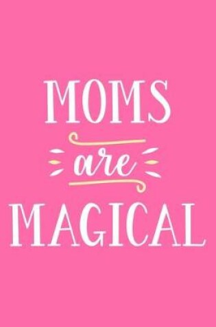 Cover of Moms Are Magical