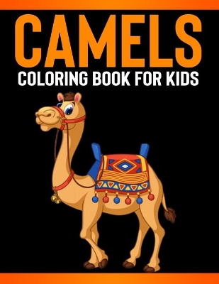 Book cover for Camels Coloring Book for Kids