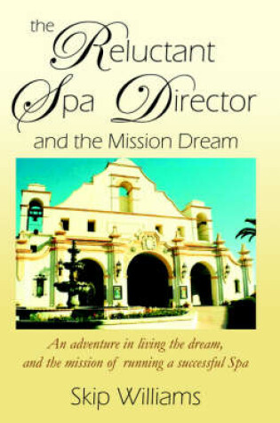 Cover of The Reluctant Spa Director (And the Mission Dream)