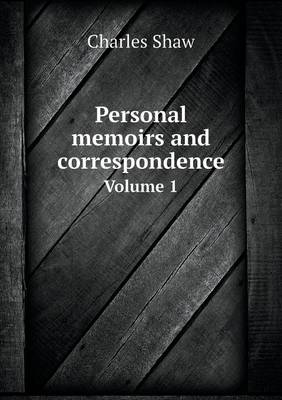 Book cover for Personal memoirs and correspondence Volume 1