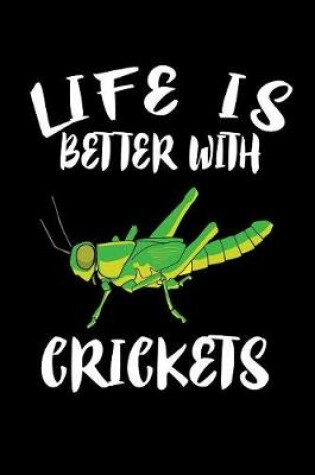 Cover of Life Is Better With Crickets