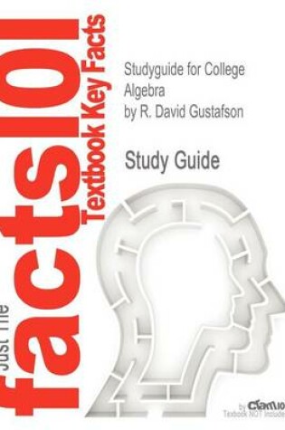 Cover of Studyguide for College Algebra by Gustafson, R. David, ISBN 9781111990909