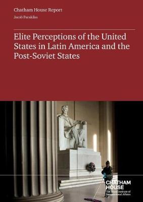 Book cover for Elite Perceptions of the United States in Latin America and the Post Soviet-States