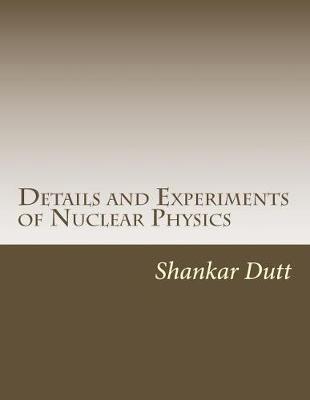 Book cover for Details and Experiments of Nuclear Physics