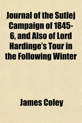 Book cover for Journal of the Sutlej Campaign of 1845-6, and Also of Lord Hardinge's Tour in the Following Winter