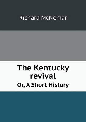 Book cover for The Kentucky revival Or, A Short History