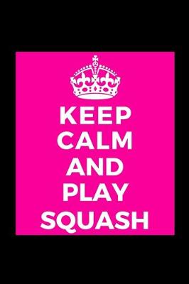 Book cover for Keep Calm and Play Squash