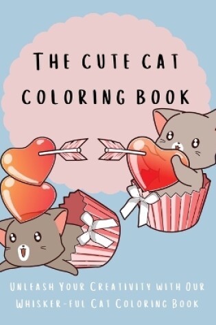 Cover of The Cute Cat Coloring Book