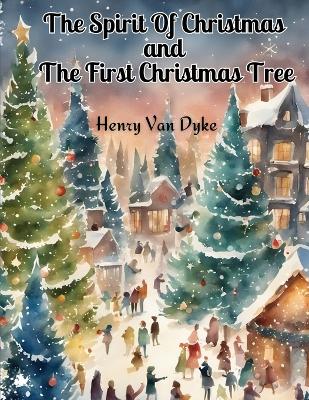 Cover of The Spirit Of Christmas and The First Christmas Tree