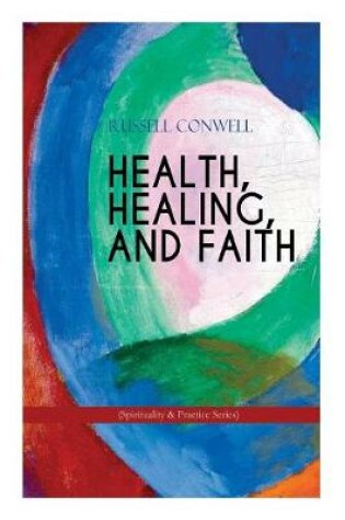 Cover of HEALTH, HEALING, AND FAITH (Spirituality & Practice Series)