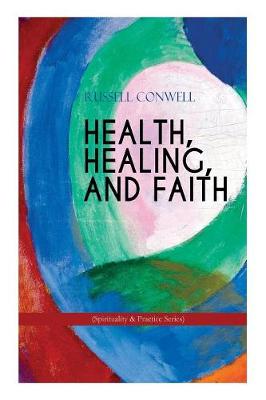 Book cover for HEALTH, HEALING, AND FAITH (Spirituality & Practice Series)