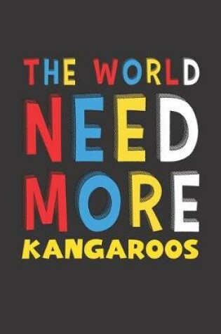 Cover of The World Need More Kangaroos