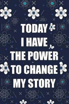 Book cover for Today I Have the Power to Change My Story