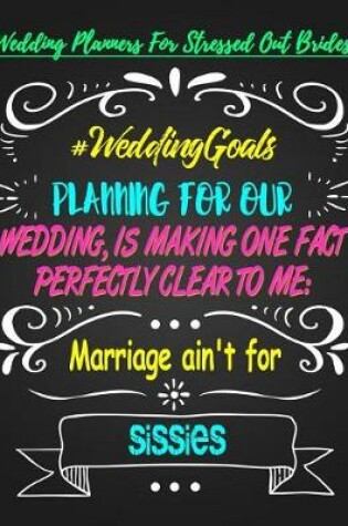 Cover of Planning for Our Wedding, Is Making One Fact Perfectly Clear to Me