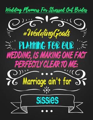 Book cover for Planning for Our Wedding, Is Making One Fact Perfectly Clear to Me