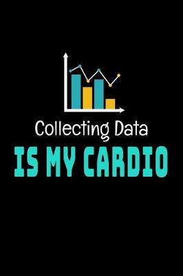 Book cover for Collecting Data Is My Cardio