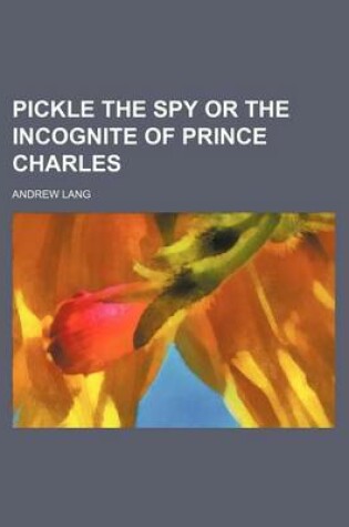 Cover of Pickle the Spy or the Incognite of Prince Charles