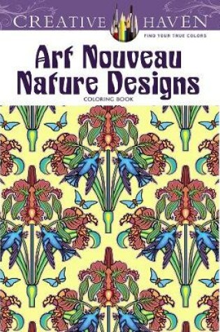 Cover of Creative Haven Art Nouveau Nature Designs Coloring Book