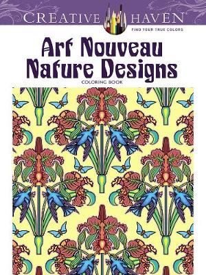 Book cover for Creative Haven Art Nouveau Nature Designs Coloring Book