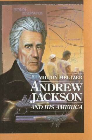 Cover of Andrew Jackson & His America