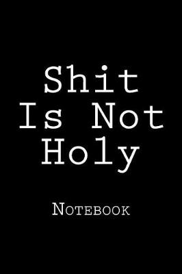 Book cover for Shit Is Not Holy