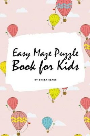 Cover of Easy Maze Puzzle Book for Kids - Volume 1 (Small Softcover Puzzle Book for Children)