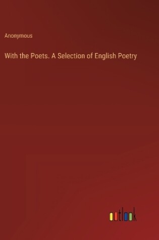 Cover of With the Poets. A Selection of English Poetry