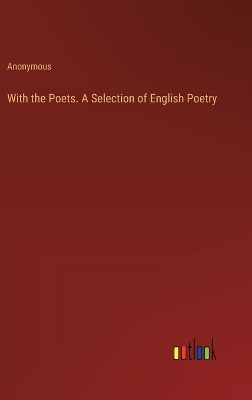 Book cover for With the Poets. A Selection of English Poetry