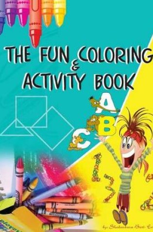 Cover of The Fun Coloring & Activity Book