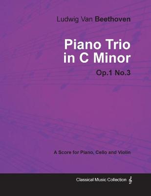 Book cover for Ludwig Van Beethoven - Piano Trio in C Minor - Op.1 No.3 - A Score Piano, Cello and Violin