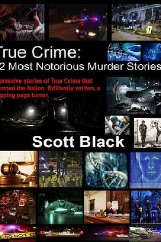 Cover of True Crime: 12 Most Notorious Murder Stories