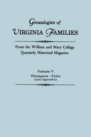 Cover of Genealogies of Virginia Families from the William and Mary College Quarterly Historical Magazine In Five Volumes Volume V