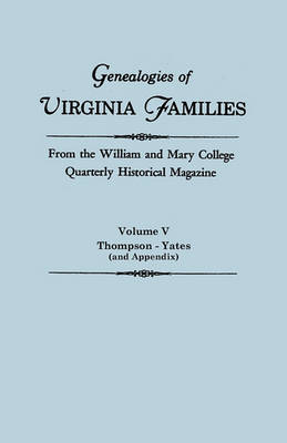 Book cover for Genealogies of Virginia Families from the William and Mary College Quarterly Historical Magazine In Five Volumes Volume V