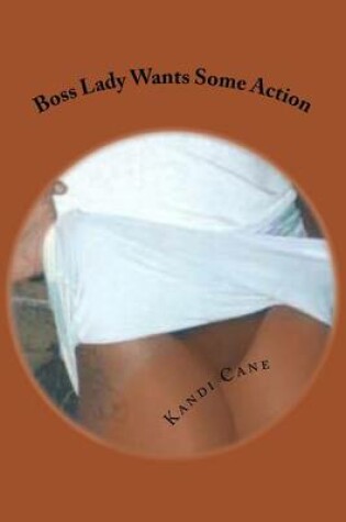 Cover of Boss Lady Wants Some Action