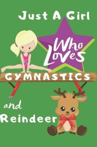 Cover of Just a Girl Who Loves Gymnastics and Reindeer