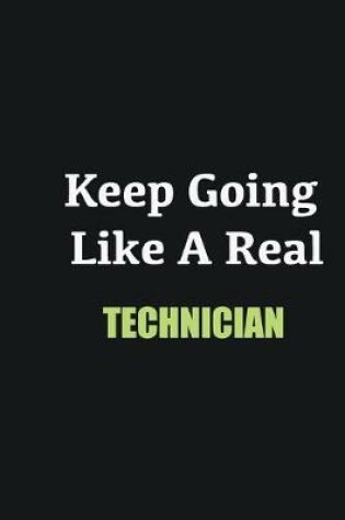 Cover of Keep Going Like a Real Technician